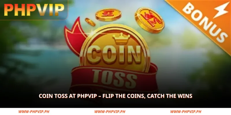 coin toss at phpvip