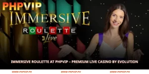 immersive roulette at phpvip