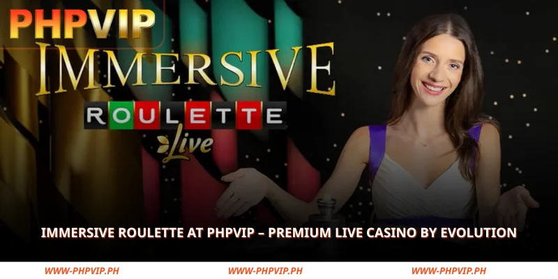 immersive roulette at phpvip